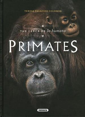 PRIMATES.TAN CERCA DE LO HUMANO | 9788467795936 | PAUEL,CLARA | Llibreria Geli - Llibreria Online de Girona - Comprar llibres en català i castellà