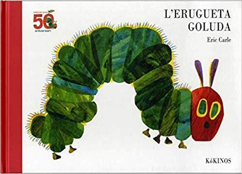 L'ERUGUETA GOLUDA(50 ANIVERSARI) | 9788417074616 | CARLE,ERIC | Llibreria Geli - Llibreria Online de Girona - Comprar llibres en català i castellà