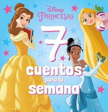 PRINCESAS.7 CUENTOS PARA LA SEMANA | 9788418939655 | DISNEY | Llibreria Geli - Llibreria Online de Girona - Comprar llibres en català i castellà