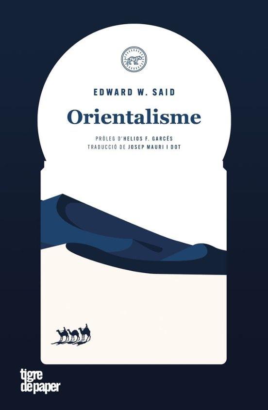 ORIENTALISME | 9788418705878 | W. SAID, EDWARD | Llibreria Geli - Llibreria Online de Girona - Comprar llibres en català i castellà