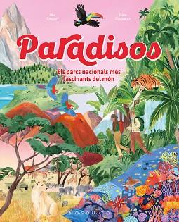 PARADISOS.ELS PARCS NACIONALS MÉS FASCINANTS DEL MÓN | 9788419095770 | CASSANY, MIA | Llibreria Geli - Llibreria Online de Girona - Comprar llibres en català i castellà