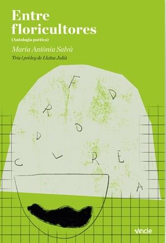 ENTRE FLORICULTORES.ANTOLOGIA POÈTICA | 9788412158465 | SALVÀ,MARIA ANTÒNIA | Llibreria Geli - Llibreria Online de Girona - Comprar llibres en català i castellà