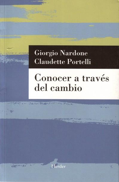 CONOCER A TRAVES DEL CAMBIO | 9788425424977 | NARDONE,GIORGIO/PORTELLI,CLAUDETTE | Libreria Geli - Librería Online de Girona - Comprar libros en catalán y castellano