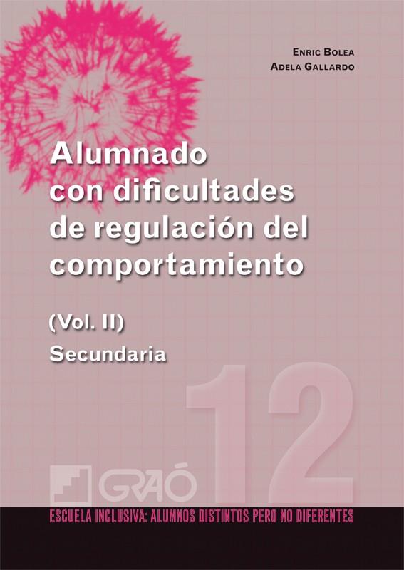 ALUMNADO CON DIFICULTADES DE REGULACION DEL COMPORTAMIENTO(SECUNDARIA) | 9788499804149 | BOLEA,ENRIC/GALLARDO,ENRIC | Libreria Geli - Librería Online de Girona - Comprar libros en catalán y castellano