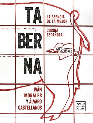 TABERNA.LA ESENCIA DE LA MEJOR COCINA ESPAÑOLA | 9788408229636 | MORALES,ÁLVARO /CASTELLANOS,IVÁN | Libreria Geli - Librería Online de Girona - Comprar libros en catalán y castellano