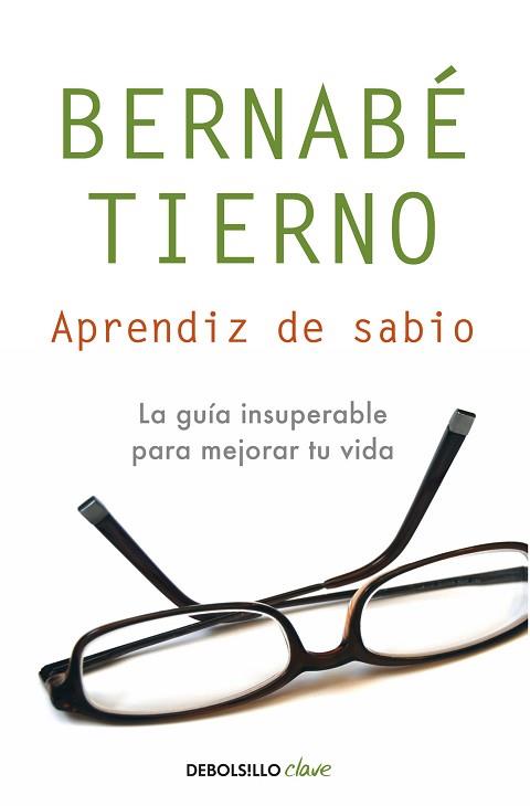 APRENDIZ DE SABIO.LA GUÍA INSUPERABLE PARA MEJORAR TU VIDA | 9788499085494 | TIERNO,BERNABÉ | Llibreria Geli - Llibreria Online de Girona - Comprar llibres en català i castellà