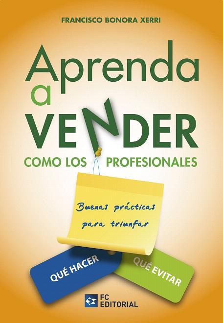 APRENDA A VENDER COMO LOS PROFESIONALES | 9788415781554 | BONORA XERRI,FRANCISCO | Llibreria Geli - Llibreria Online de Girona - Comprar llibres en català i castellà