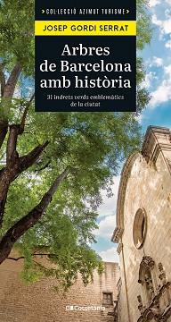 ARBRES DE BARCELONA AMB HISTÒRIA | 9788413563848 | GORDI SERRAT, JOSEP | Libreria Geli - Librería Online de Girona - Comprar libros en catalán y castellano