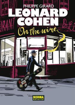 LEONARD COHEN.ON THE WIRE | 9788467951097 | GIRARD,PHILIPPE | Llibreria Geli - Llibreria Online de Girona - Comprar llibres en català i castellà