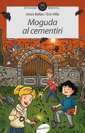 MOGUDA AL CEMENTIRI | 9788415095781 | BALLAZ,JESÚS/VILLA,ERIC | Llibreria Geli - Llibreria Online de Girona - Comprar llibres en català i castellà