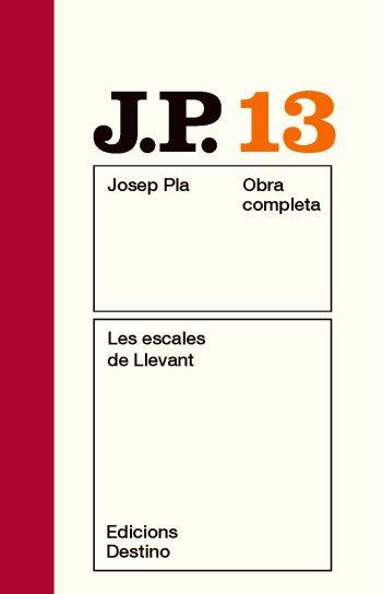 OBRA COMPLETA JOSEP PLA-13.LES ESCALES DE LLEVANT  | 9788497101530 | PLA,JOSEP | Llibreria Geli - Llibreria Online de Girona - Comprar llibres en català i castellà