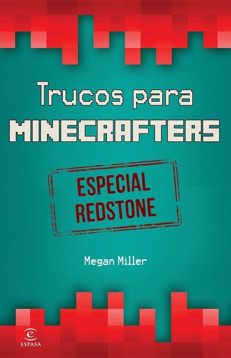 TRUCOS PARA MINECRAFTERS.ESPECIAL REDSTONE | 9788467046526 | MILLER,MEGAN | Llibreria Geli - Llibreria Online de Girona - Comprar llibres en català i castellà