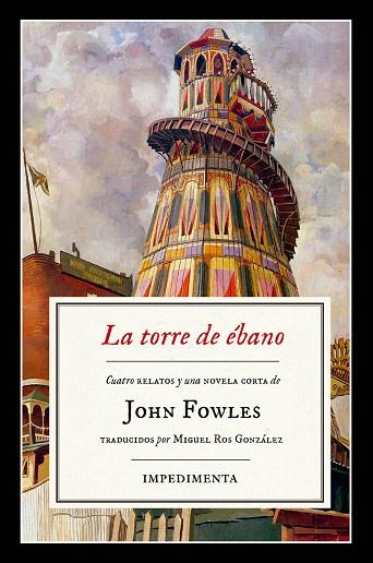 LA TORRE DE éBANO | 9788416542833 | FOWLES,JOHN | Llibreria Geli - Llibreria Online de Girona - Comprar llibres en català i castellà