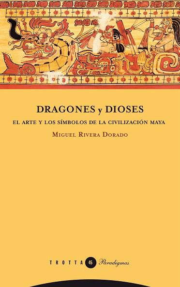 DRAGONES Y DIOSES.EL ARTE Y LOS SIMBOLOS DE LA CIVILIZACION | 9788498791662 | RIVERA DORADO,MIGUEL | Llibreria Geli - Llibreria Online de Girona - Comprar llibres en català i castellà