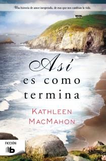 ASÍ ES COMO TERMINA | 9788498729436 | MACMAHON,KATHLEEN | Llibreria Geli - Llibreria Online de Girona - Comprar llibres en català i castellà