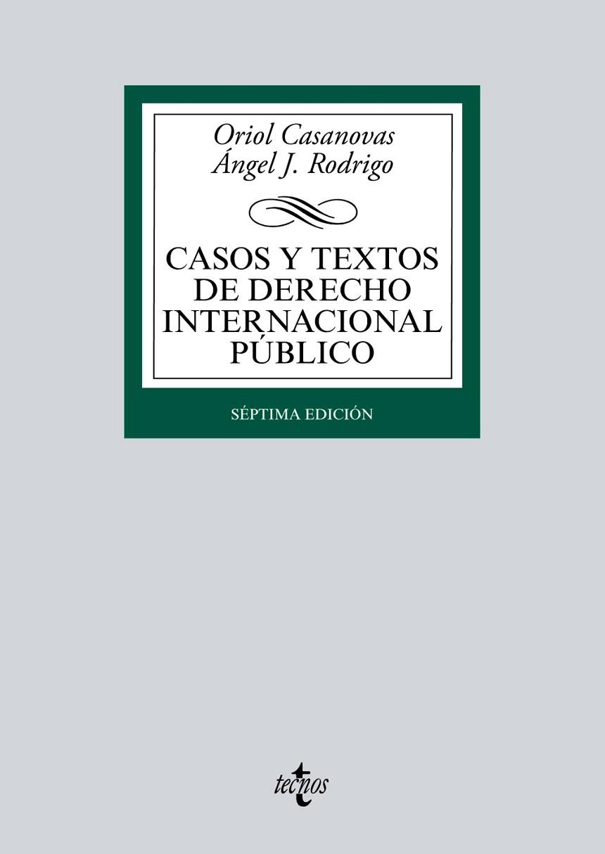 CASOS Y TEXTOS DE DERECHO INTERNACIONAL PÚBLICO(7ª EDICIÓN 2016) | 9788430969661 | CASANOVAS,ORIOL/RODRIGO,ÁNGEL J. | Llibreria Geli - Llibreria Online de Girona - Comprar llibres en català i castellà