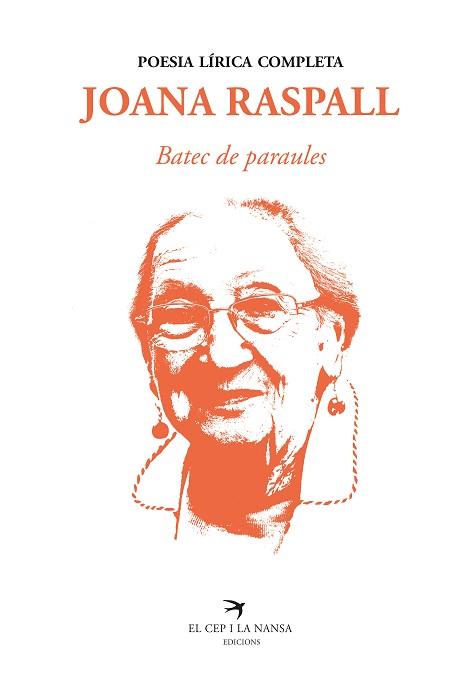 BATEC DE PARAULES.POESIA LÍRICA COMPLETA | 9788418522260 | RASPALL,JOANA | Libreria Geli - Librería Online de Girona - Comprar libros en catalán y castellano