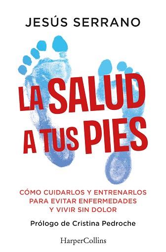 LA SALUD A TUS PIES | 9788410640740 | SERRANO, JESÚS | Libreria Geli - Librería Online de Girona - Comprar libros en catalán y castellano