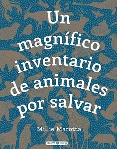 UN MAGNÍFICO INVENTARIO DE ANIMALES POR SALVAR | 9788417708481 | MAROTTA,MILLIE | Libreria Geli - Librería Online de Girona - Comprar libros en catalán y castellano