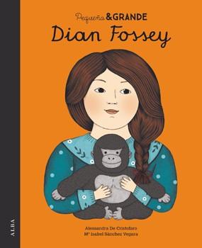 PEQUEÑA & GRANDE DIAN FOSSEY | 9788490653012 | SÁNCHEZ VEGARA,Mª ISABEL/DE CRISTOFARE,ALESSANDRO | Llibreria Geli - Llibreria Online de Girona - Comprar llibres en català i castellà