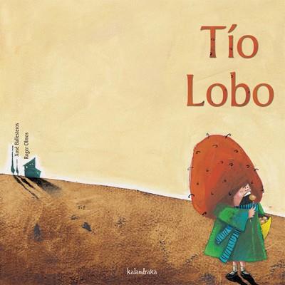 TIO LOBO | 9788484640424 | BALLESTEROS REY,XOSE ANTON | Llibreria Geli - Llibreria Online de Girona - Comprar llibres en català i castellà