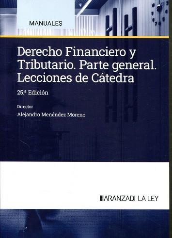 DERECHO FINANCIERO Y TRIBUTARIO. LECCIONES DE CÁTEDRA(25ª EDICIÓN 2024) | 9788410783300 | MENÉNDEZ MORENO, ALEJANDRO | Llibreria Geli - Llibreria Online de Girona - Comprar llibres en català i castellà