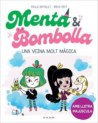 MENTA I BOMBOLLA-2.UNA VEÏNA MOLT MÀGICA | 9788419378750 | BATTAULT,PAULE/MISS PATY | Llibreria Geli - Llibreria Online de Girona - Comprar llibres en català i castellà