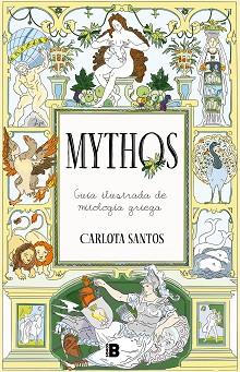 MYTHOS.GUÍA ILUSTRADA DE MITOLOGÍA GRIEGA | 9788466678605 | SANTOS, CARLOTA | Llibreria Geli - Llibreria Online de Girona - Comprar llibres en català i castellà