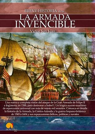 BREVE HISTORIA DE LA ARMADA INVENCIBLE | 9788499678474 | SAN JUAN,VÍCTOR | Libreria Geli - Librería Online de Girona - Comprar libros en catalán y castellano