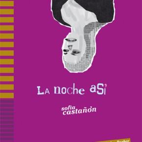 LA NOCHE ASI | 9788493927035 | CASTAÑON,SOFIA | Llibreria Geli - Llibreria Online de Girona - Comprar llibres en català i castellà