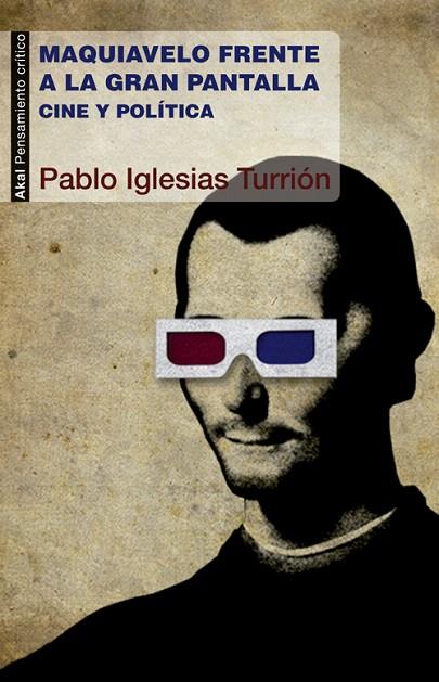 MAQUIAVELO FRENTE A LA GRAN PANTALLA.CINE Y POLITICA | 9788446038764 | IGLESIAS TURRIÓN,PABLO | Llibreria Geli - Llibreria Online de Girona - Comprar llibres en català i castellà