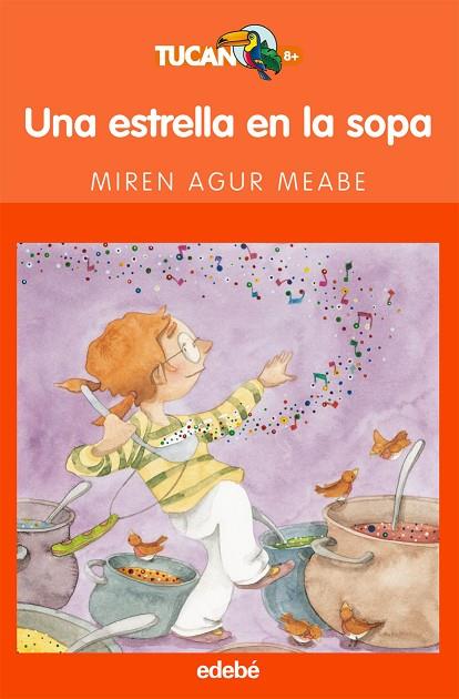 UNA ESTRELLA EN LA SOPA (TUCAN NARANJA-8 AÑOS) | 9788423692354 | AGUR MEABE,MIREN | Libreria Geli - Librería Online de Girona - Comprar libros en catalán y castellano