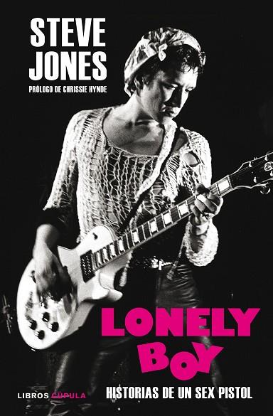 LONELY BOY.HISTORIAS DE UN SEX PISTOL | 9788448023331 | JONES,STEVE/THOMPSON,BEN | Llibreria Geli - Llibreria Online de Girona - Comprar llibres en català i castellà