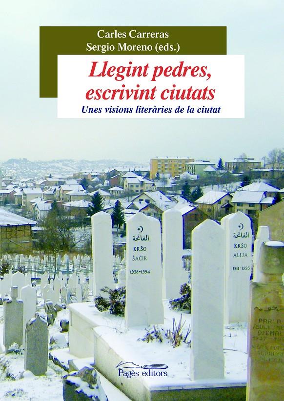 LLEGINT PEDRES,ESCRIVINT CIUTATS | 9788497797764 | CARRERAS,CARLES/MORENO,SERGIO | Llibreria Geli - Llibreria Online de Girona - Comprar llibres en català i castellà