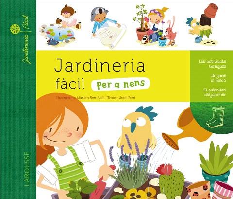 JARDINERIA FÀCIL PER A NENS (TD) | 9788415785194 | BEN-ARAB,MÀRIAM (IL)/FONT,JORDI (TEXTOS) | Libreria Geli - Librería Online de Girona - Comprar libros en catalán y castellano