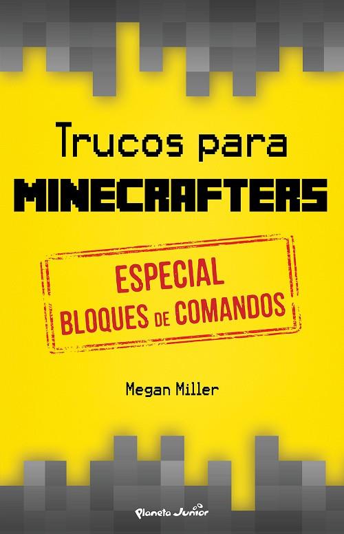 TRUCOS PARA MINECRAFTERS.ESPECIAL BLOQUES DE COMANDOS | 9788408152514 | MILLER,MEGAN | Llibreria Geli - Llibreria Online de Girona - Comprar llibres en català i castellà