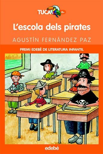 L'ESCOLA DELS PIRATES | 9788423673346 | FERNANDEZ PAZ, AGUSTIN | Llibreria Geli - Llibreria Online de Girona - Comprar llibres en català i castellà