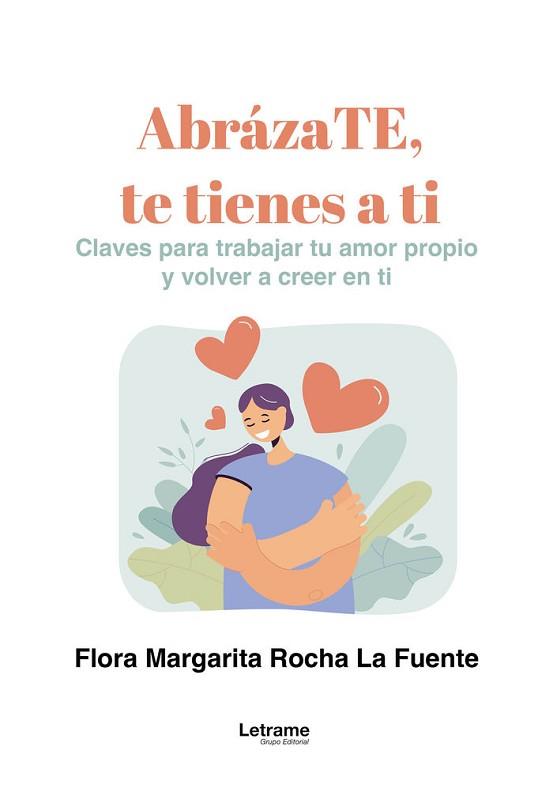 ABRÁZATE,TE TIENES A TI | 9788410683747 | ROCHA LA FUENTE, FLORA MARGARITA | Libreria Geli - Librería Online de Girona - Comprar libros en catalán y castellano