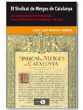EL SINDICAT DE METGES DE CATALUNYA | 9788492542727 | MARTIN I BORBOIS,JOSEP LLUIS | Libreria Geli - Librería Online de Girona - Comprar libros en catalán y castellano
