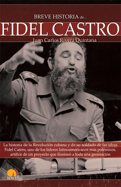 BREVE HISTORIA DE FIDEL CASTRO | 9788497637626 | RIVERA,JUAN CARLOS | Llibreria Geli - Llibreria Online de Girona - Comprar llibres en català i castellà