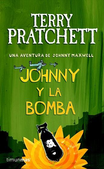 JOHNNY Y LA BOMBA.UNA AVENTURA DE JOHNNY MAXWELL | 9788448038267 | PRATCHETT,TERRY | Llibreria Geli - Llibreria Online de Girona - Comprar llibres en català i castellà