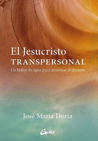 EL JESUCRISTO TRANSPERSONAL | 9788484458210 | DORIA,JOSÉ MARÍA | Libreria Geli - Librería Online de Girona - Comprar libros en catalán y castellano