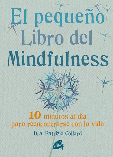 EL PEQUEÑO LIBRO DEL MINDFULNESS | 9788484455394 | COLLARD,PATRIZIA | Llibreria Geli - Llibreria Online de Girona - Comprar llibres en català i castellà