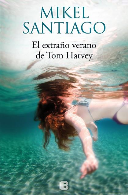 EL EXTRAÑO VERANO DE TOM HARVEY | 9788466661058 | SANTIAGO,MIKEL | Libreria Geli - Librería Online de Girona - Comprar libros en catalán y castellano