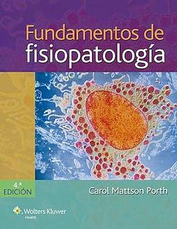 FUNDAMENTOS DE FISIOPATOLOGÍA(4ª EDICIÓN 2015) | 9788416004768 | MATTSON PORTH,CAROL | Libreria Geli - Librería Online de Girona - Comprar libros en catalán y castellano