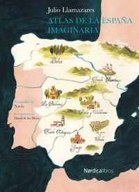 ATLAS DE LA ESPAÑA IMAGINARIA | 9788416440276 | LLAMAZARES,JULIO | Libreria Geli - Librería Online de Girona - Comprar libros en catalán y castellano