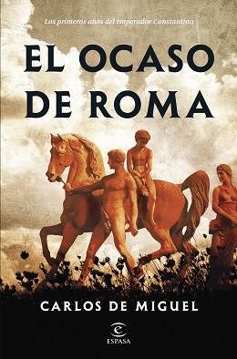 EL OCASO DE ROMA | 9788467067262 | MIGUEL,CARLOS DE | Llibreria Geli - Llibreria Online de Girona - Comprar llibres en català i castellà