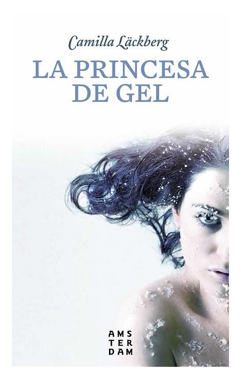 LA PRINCESA DE GEL | 9788416743339 | LÄCKBERG,CAMILLA | Llibreria Geli - Llibreria Online de Girona - Comprar llibres en català i castellà