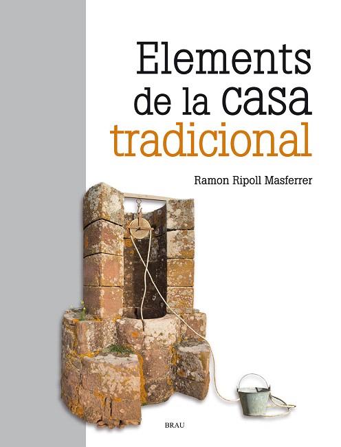 ELEMENTS DE LA CASA TRADICIONAL | 9788415885566 | RIPOLL MASFERRER,RAMON | Libreria Geli - Librería Online de Girona - Comprar libros en catalán y castellano