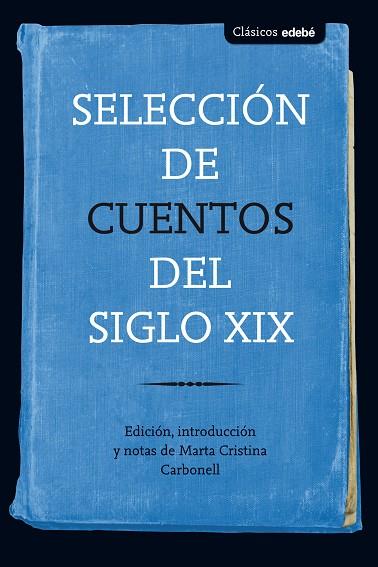 SELECCIÓN DE CUENTOS DEL SIGLO XIX | 9788468336107 | Libreria Geli - Librería Online de Girona - Comprar libros en catalán y castellano
